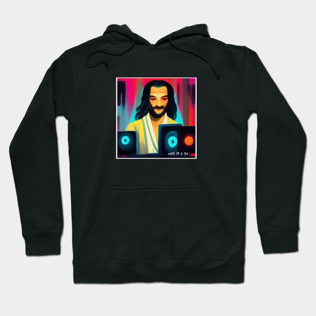 god is a dj Hoodie by ElArrogante